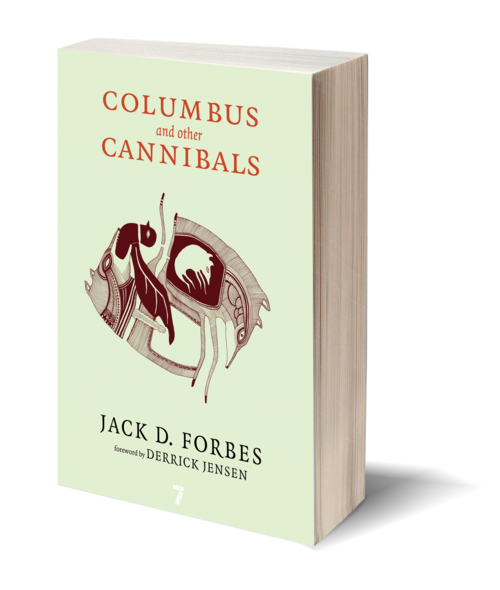 Read Columbus And Other Cannibals The Wetiko Disease Of Exploitation Imperialism And Terrorism By Jack D Forbes