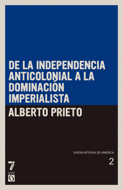 Book cover for De la independencia anticolonial a la dominación imperialista
