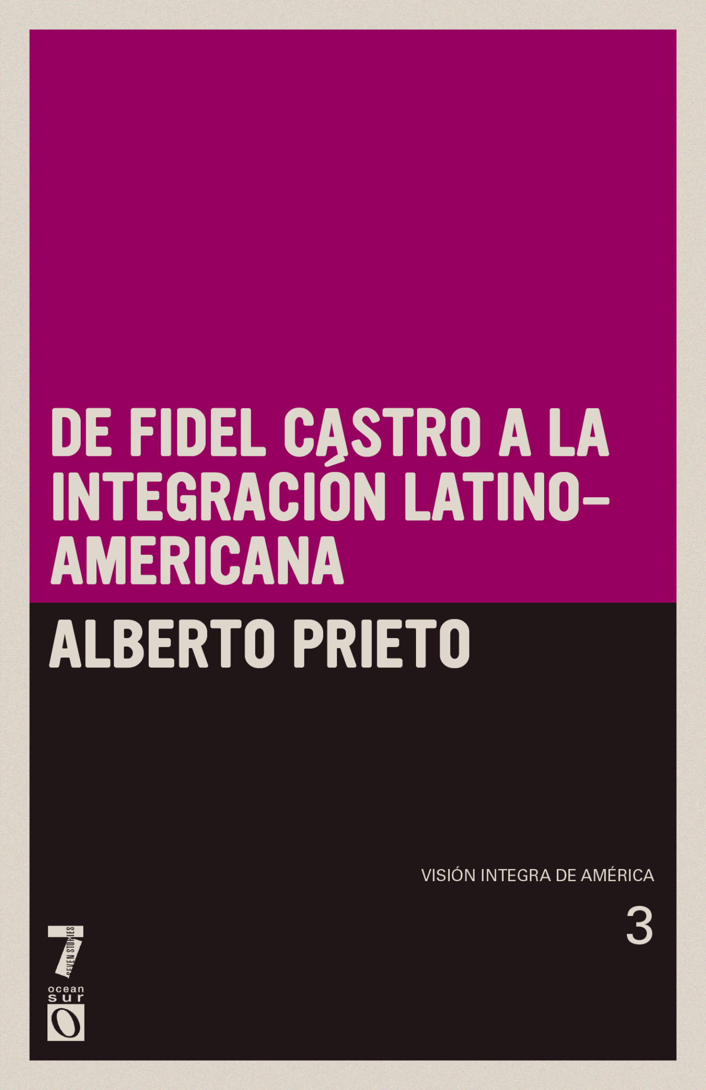 Book cover for De Fidel Castro a la integración latinoamericana