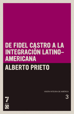 Book cover for De Fidel Castro a la integración latinoamericana